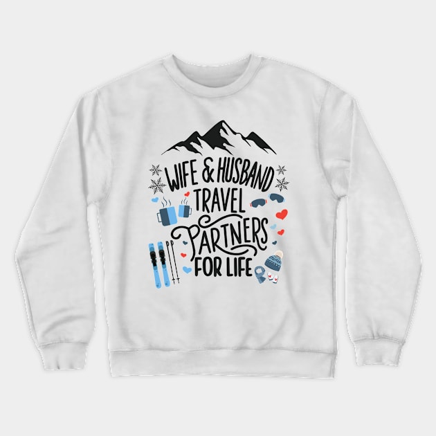 Wife & Husband Travel Partners For Life Honeymoon Ski Lovers Crewneck Sweatshirt by AimArtStudio